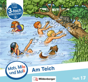 Mats, Mila und Molli – Heft 17: Am Teich – A von Heinisch,  Gabriele, Wolber,  Axel