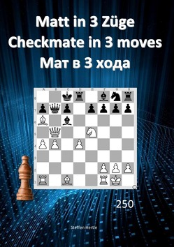 Matt in 3 Züge / Checkmate in 3 moves / Мат в 3 хода von Hertle,  Steffen