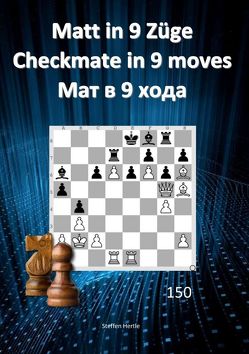 Matt in 9 Züge / Checkmate in 9 moves / Мат в 9 хода von Hertle,  Steffen