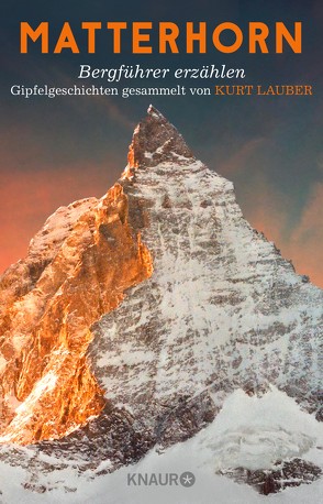 Matterhorn, Bergführer erzählen von Lauber,  Kurt
