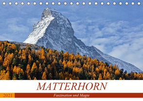 MATTERHORN. Faszination und Magie (Tischkalender 2021 DIN A5 quer) von Michel,  Susan