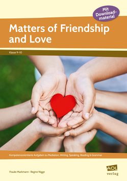 Matters of Friendship and Love von Markmann,  Frauke, Nigge,  Regine