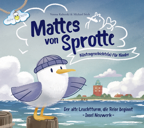 Mattes von Sprotte, Küstengeschichte(n) für Kinder von Kollecker,  Jennifer, Kuberski,  Verena, Stich,  Michael