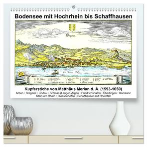 Matthäus Merian – Bodensee mit Hochrhein bis Schaffhausen (hochwertiger Premium Wandkalender 2024 DIN A2 quer), Kunstdruck in Hochglanz von Liepke,  Claus