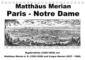 Matthäus Merian Paris Notre-Dame (Tischkalender 2023 DIN A5 quer) von Liepke,  Claus