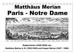 Matthäus Merian Paris Notre-Dame (Tischkalender 2024 DIN A5 quer), CALVENDO Monatskalender von Liepke,  Claus