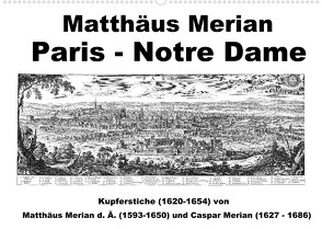 Matthäus Merian Paris Notre-Dame (Wandkalender 2022 DIN A2 quer) von Liepke,  Claus