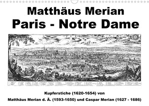 Matthäus Merian Paris Notre-Dame (Wandkalender 2023 DIN A3 quer) von Liepke,  Claus