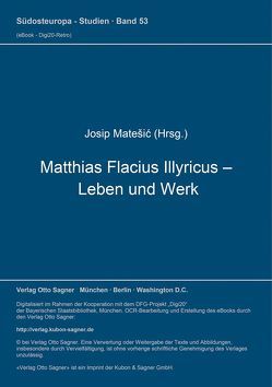 Matthias Flacius Illyricus – Leben und Werk von Matešić,  Josip
