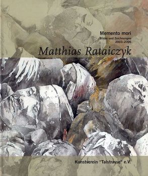 Matthias Rataiczyk. Memento mori von Giebler,  Rüdiger, Litt,  Dorit, Müller-Wenzel,  Christin