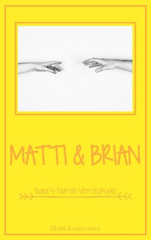 Matti & Brian 4: Nur ein Versteckspiel von Laaksonen,  Matti