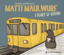 Matti Maulwurf fährt U-Bahn von Gattermann,  Kirsten