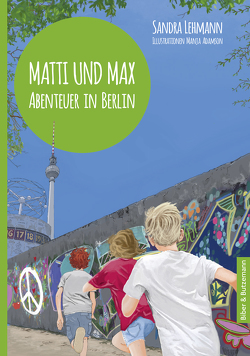 Matti und Max: Abenteuer in Berlin von Adamson,  Manja, Lehmann,  Sandra