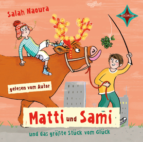 Matti und Sami und das größte Stück vom Glück von Naoura,  Salah