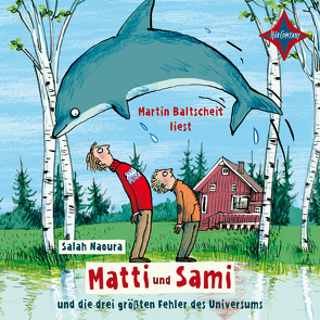 Matti und Sami und die drei größten Fehler des Universums von Baltscheit,  Martin, Naoura,  Salah