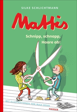 Mattis – Schnipp, schnapp, Haare ab! von Bohn,  Maja, Schlichtmann,  Silke