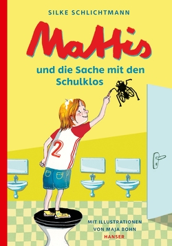 Mattis und die Sache mit den Schulklos von Bohn,  Maja, Schlichtmann,  Silke