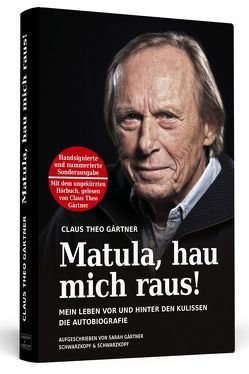 Matula, hau mich raus! Handsigniert mit Hörbuch, nummerierte und limitierte Sonderausgabe. Von Claus Theo Gärtner persönlich signierte 3.333 Exemplare inklusive dem ungekürzten Hörbuch! von Gärtner,  Claus Theo, Gärtner,  Sarah