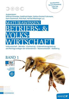 Maturawissen / Betriebs- und Volkswirtschaft Band 1 von Greimel-Fuhrmann,  Bettina, Kögler,  Gottfried, Schneider,  Wilfried
