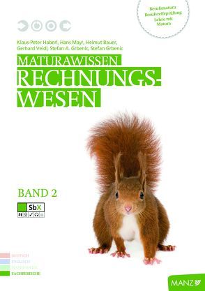 Maturawissen / Rechnungswesen Band 2 inkl. SbX von Bauer,  Helmut, Haberl,  Klaus-Peter, Mayr,  Hans, Nitschinger,  Hannes, Pack,  Alois, Veidl,  Gerhard
