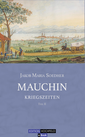 Mauchin – Kriegszeiten von Soedher,  Jakob Maria