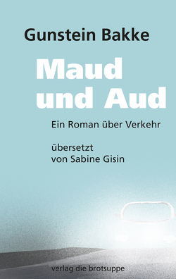Maud und Aud von Bakke,  Gunstein, Gisin,  Sabine