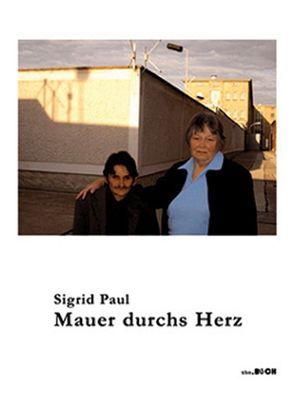 Mauer durchs Herz von Fricke,  Karl W, Paul,  Sigrid