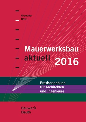 Mauerwerksbau aktuell 2016 von Graubner,  Carl-Alexander, Rast,  Ronald