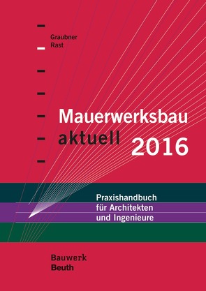 Mauerwerksbau aktuell 2016 – Buch mit E-Book von Graubner,  Carl-Alexander, Rast,  Ronald
