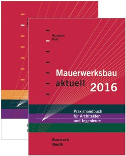 Mauerwerksbau aktuell 2016 + Mauerwerksbau-Praxis von Graubner,  C.-A., Rast,  R., Schneider,  K.-J., Schoch,  T., Schubert,  P.