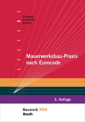 Mauerwerksbau-Praxis nach Eurocode von Schneider,  Klaus-Jürgen, Schoch,  Torsten, Schubert,  Peter