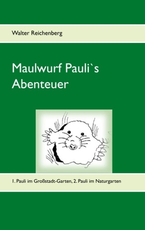 Maulwurf Pauli’s Abenteuer von Reichenberg,  Walter