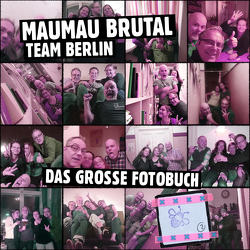MauMau Brutal. Team Berlin. Das große Fotobuch