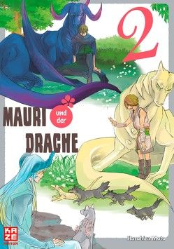 Mauri und der Drache 02 von Mikulich,  Ekatarina, Moto,  Haruhira