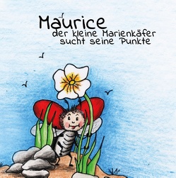 Maurice der kleine Marienkäfer sucht seine Punkte von Cole,  Sophie