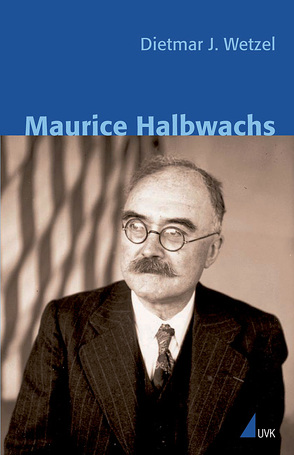 Maurice Halbwachs von Wetzel,  Dietmar J