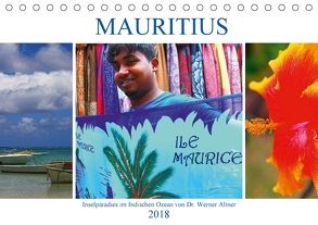 Mauritius – Inselparadies im Indischen Ozean (Tischkalender 2018 DIN A5 quer) von Werner Altner,  Dr.