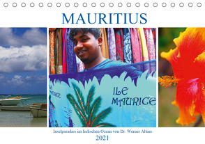 Mauritius – Inselparadies im Indischen Ozean (Tischkalender 2021 DIN A5 quer) von Werner Altner,  Dr.