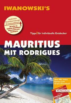 Mauritius mit Rodrigues – Reiseführer von Iwanowski von Blank,  Stefan, Rose-Ferst,  Carine
