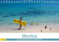 Mauritius – Wanderimpressionen von Rolf Dietz (Tischkalender 2023 DIN A5 quer) von Dietz,  Rolf