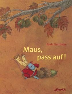 Maus, pass auf! Eine Herbstgeschichte von Gerritsen,  Paula