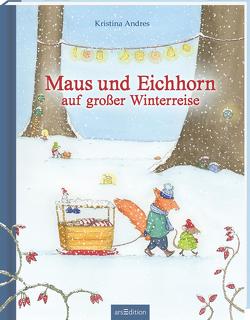 Maus und Eichhorn auf großer Winterreise von Andres,  Kristina