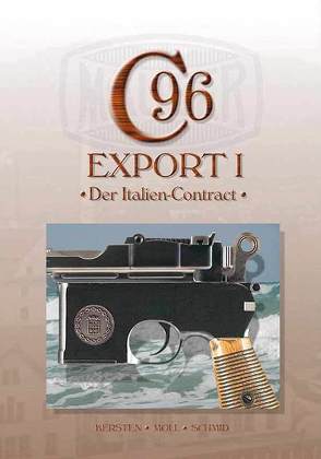Mauser C96 – Band 5 von Manfred,  Kersten, Moll,  F. W., Schmid,  Walter