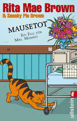 Mausetot (Ein Mrs.-Murphy-Krimi 19) von Brown,  Rita Mae, Brown,  Sneaky Pie, Längsfeld,  Margarete