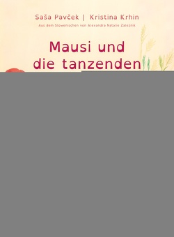 Mausi und die tanzenden Buchstaben von Krhin,  Kristina, Pavček,  Saša, Zaleznik,  Alexandra