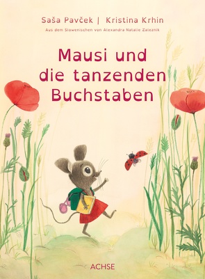 Mausi und die tanzenden Buchstaben von Krhin,  Kristina, Pavček,  Saša, Zaleznik,  Alexandra