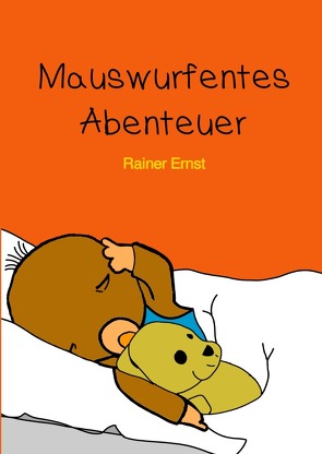 Mauswurfentes Abenteuer von Ernst,  Rainer