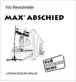 Max‘ Abschied von Barsch,  Frank, Riemschneider,  Fritz