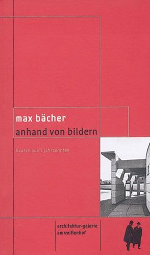 Max Bächer – Anhand von Bildern