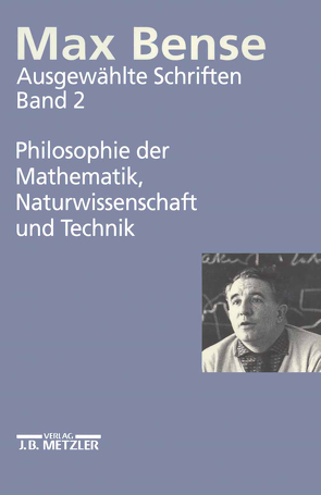 Max Bense: Philosophie der Mathematik, Naturwissenschaft und Technik von Emter,  Elisabeth, Walther,  Elisabeth